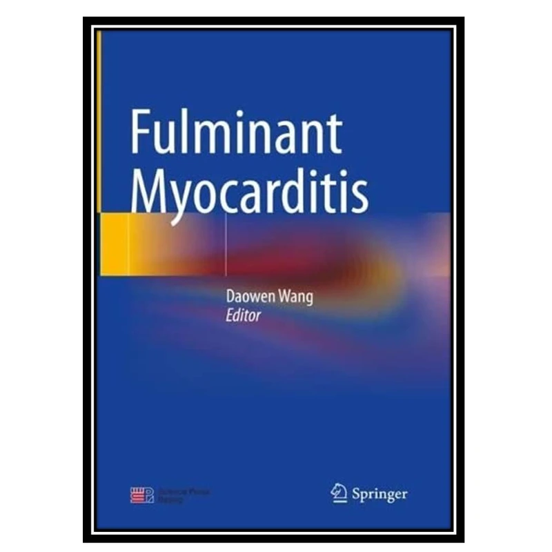 کتاب Fulminant Myocarditis اثر  Dao Wen Wang انتشارات مؤلفین طلایی