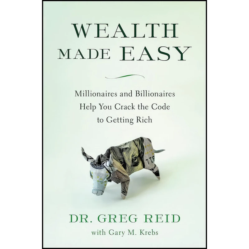 کتاب Wealth Made Easy اثر Dr. Greg Reid and Gary Krebs انتشارات BenBella Books