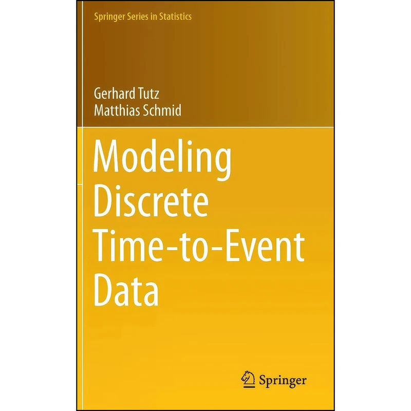 کتاب Modeling Discrete Time-to-Event Data  اثر Gerhard Tutz and Matthias Schmid انتشارات Springer