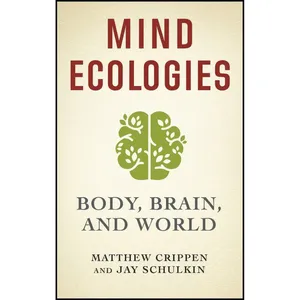 کتاب Mind Ecologies اثر Matthew Crippen and Jay Schulkin انتشارات Columbia University Press
