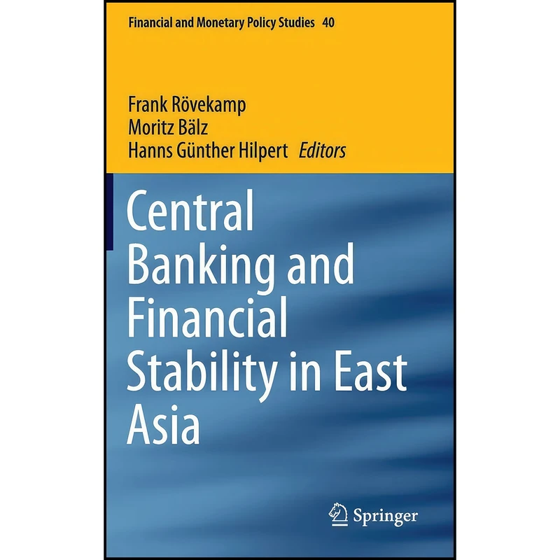 کتاب Central Banking and Financial Stability in East Asia  اثر جمعي از نويسندگان انتشارات Springer