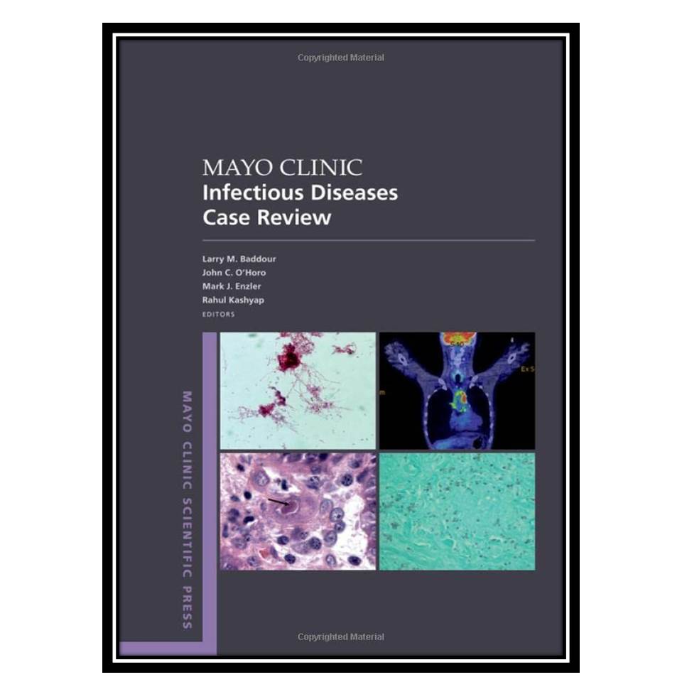 کتابMayo Clinic Infectious Disease Case Review: With Board-Style Questions and Answers اثر جمعی ازنویسندگان انتشارات مؤلفین طلایی
