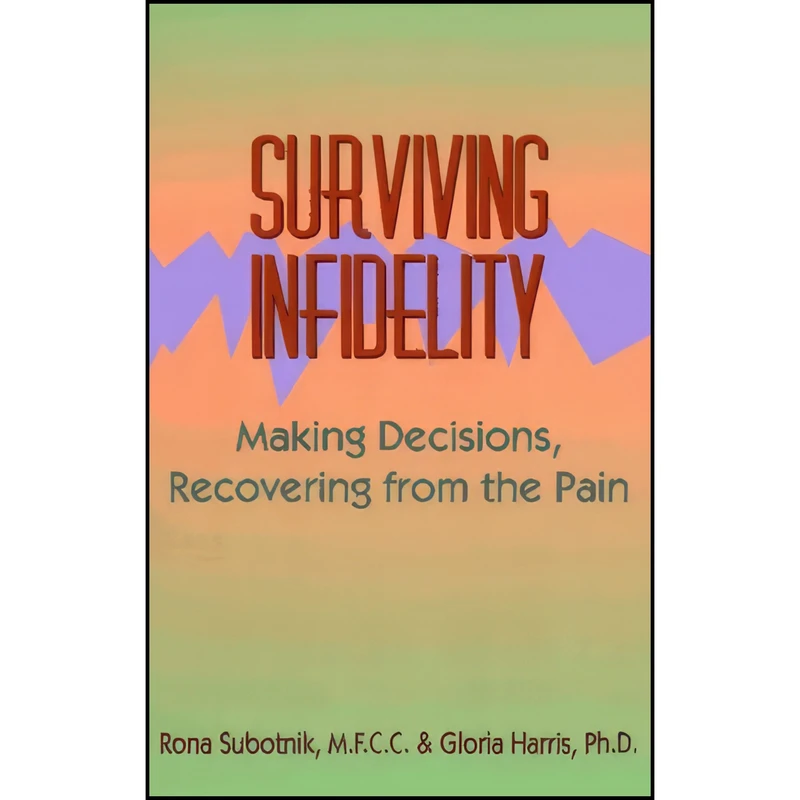 کتاب Surviving Infidelity اثر Rona B. Subotnik and Gloria Harris انتشارات Adams Media Corp