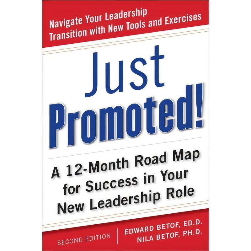 کتاب Just Promoted! A 12-Month Road Map for Success in Your New Leadership Role, Second Edition اثر Betof and  Edward and  and Nila Betof انتشارات McGraw Hill