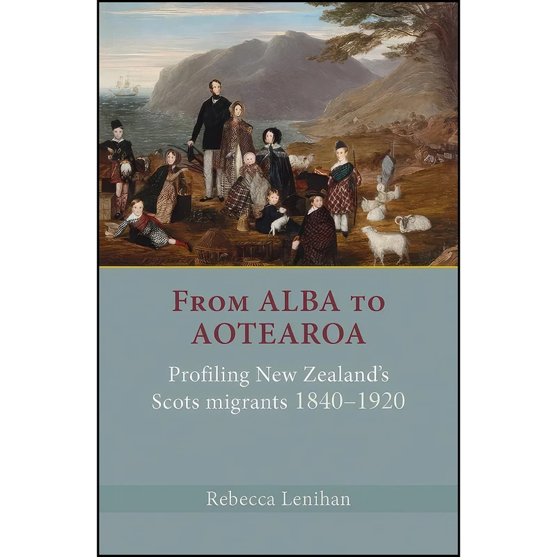 کتاب From Alba to Aotearoa اثر Rebecca Lenihan انتشارات Otago University Press