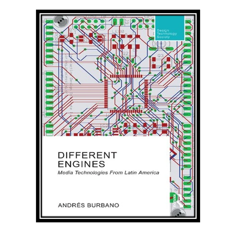 کتاب Different Engines: Media Technologies From Latin America اثر Andrés Burbano انتشارات مؤلفین طلایی