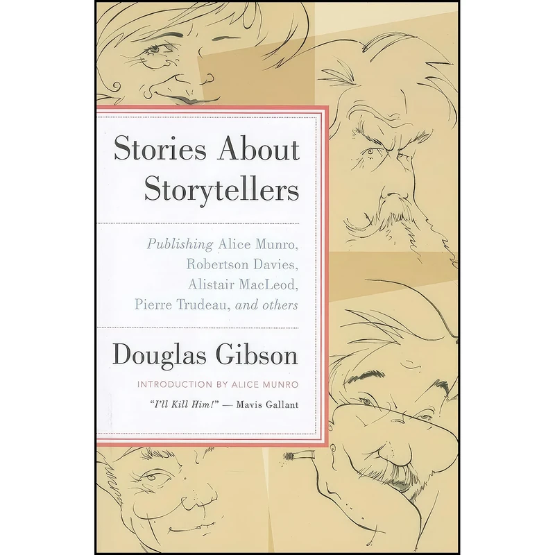 کتاب Stories About Storytellers اثر Douglas Gibson and Alice Munro انتشارات ECW Press