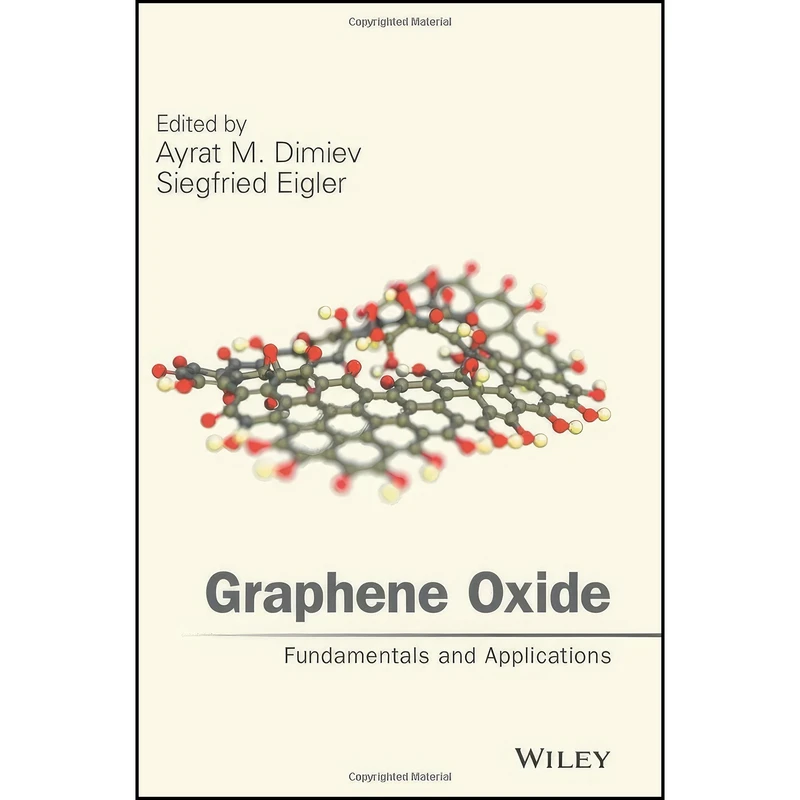 کتاب Graphene Oxide اثر Ayrat M. Dimiev and Siegfied Eigler انتشارات Wiley