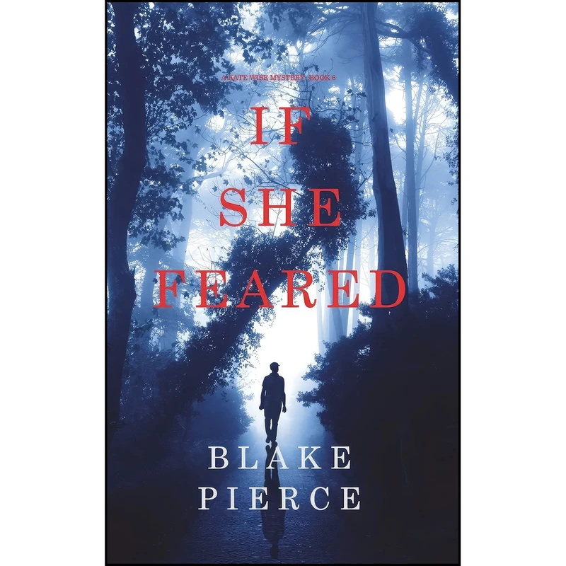 کتاب If She Feared  اثر Blake Pierce انتشارات Blake Pierce