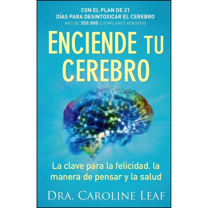 کتاب Enciende tu cerebro اثر Dr. Caroline Leaf انتشارات Baker Books