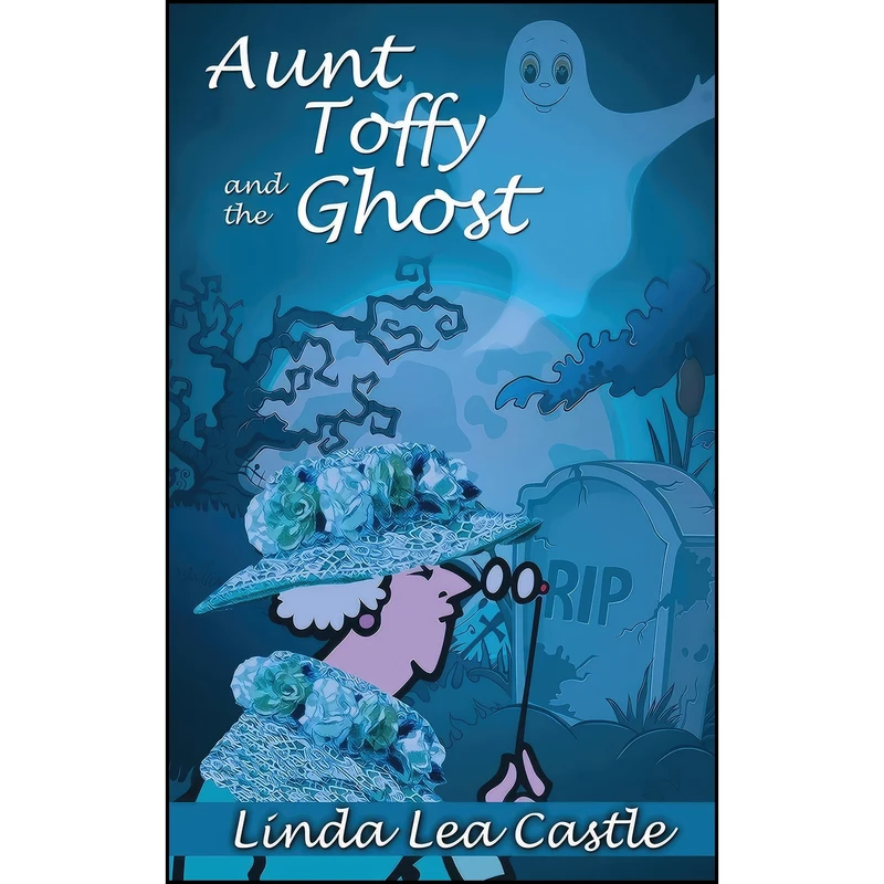 کتاب Aunt Toffy and the Ghost  اثر Linda Lea Castle انتشارات The Wild Rose Press, Inc.