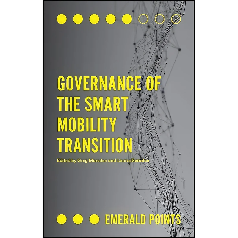 کتاب Governance of the Smart Mobility Transition  اثر Greg Marsden انتشارات Emerald Publishing
