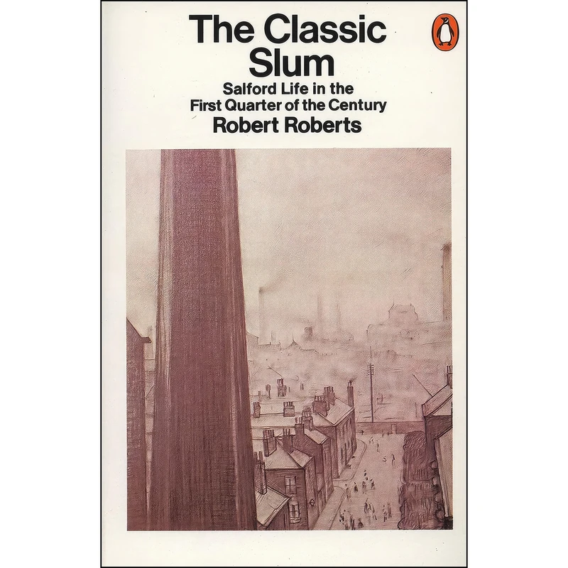 کتاب The Classic Slum اثر Robert Roberts انتشارات Penguin Books