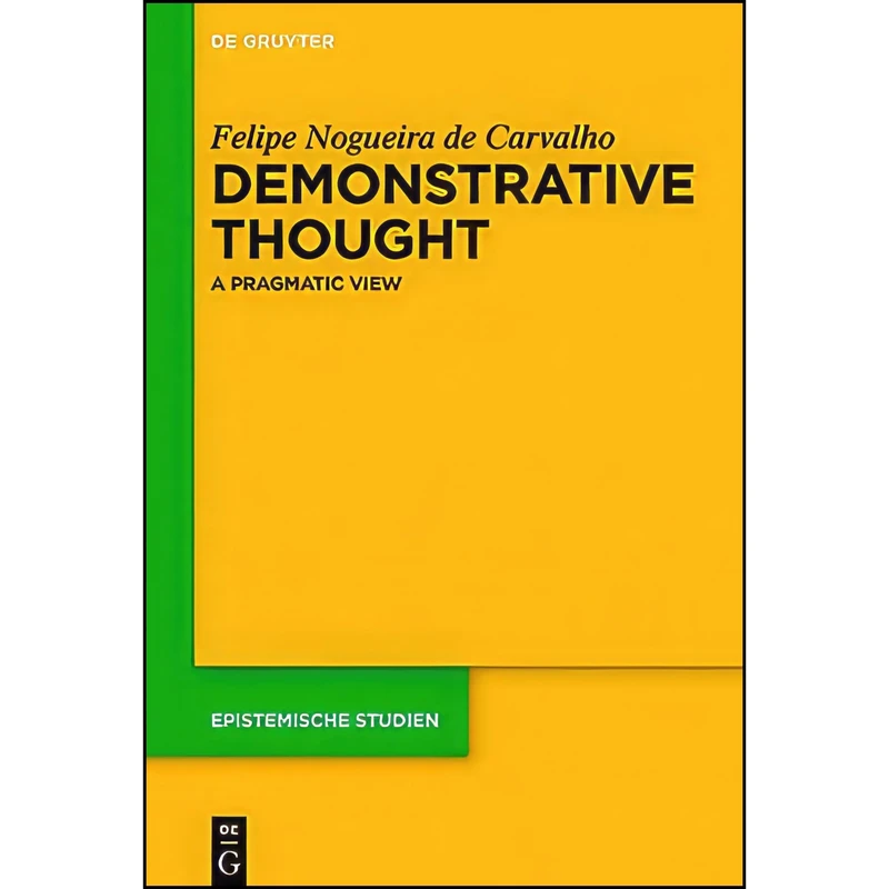 کتاب Demonstrative Thought اثر Felipe Nogueira de Carvalho انتشارات De Gruyter