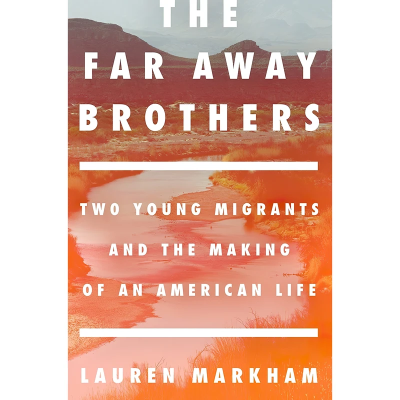 کتاب The Far Away Brothers اثر Lauren Markham انتشارات Crown