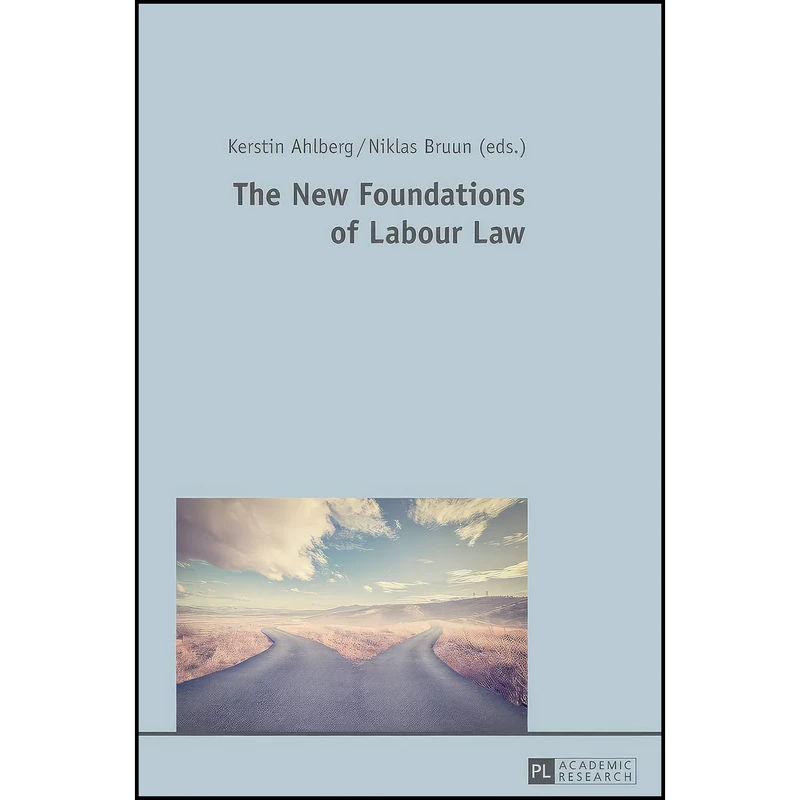 کتاب The New Foundations of Labour Law اثر Kerstin Ahlberg and Niklas Bruun انتشارات بله