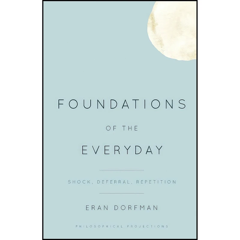 کتاب Foundations of the Everyday اثر Eran Dorfman انتشارات Rowman & Littlefield Publishers
