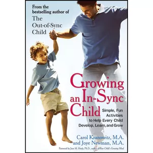 کتاب Growing an In-Sync Child اثر Carol Stock Kranowitz and Joye Newman انتشارات TarcherPerigee