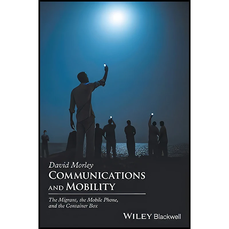کتاب Communications and Mobility اثر David Morley انتشارات Wiley-Blackwell