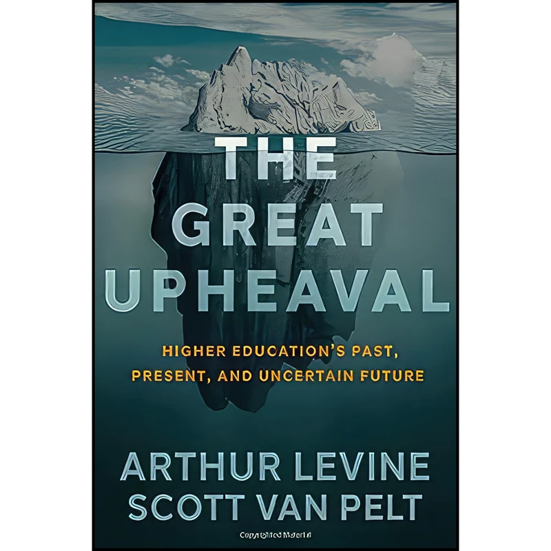 کتاب The Great Upheaval اثر Arthur Levine and Scott J. Van Pelt انتشارات Johns Hopkins University Press
