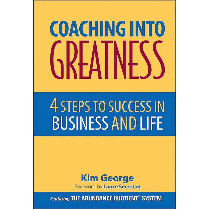 کتاب Coaching Into Greatness اثر Kim George انتشارات Wiley