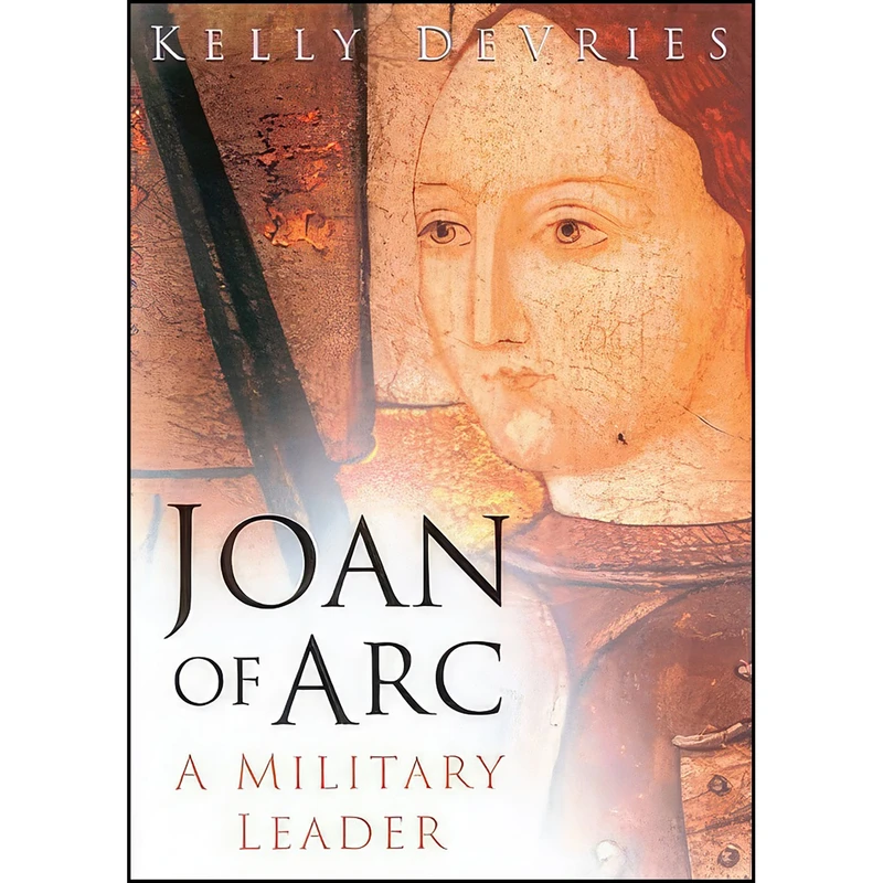 کتاب Joan of Arc اثر Kelly DeVries انتشارات Sutton Publishing Ltd