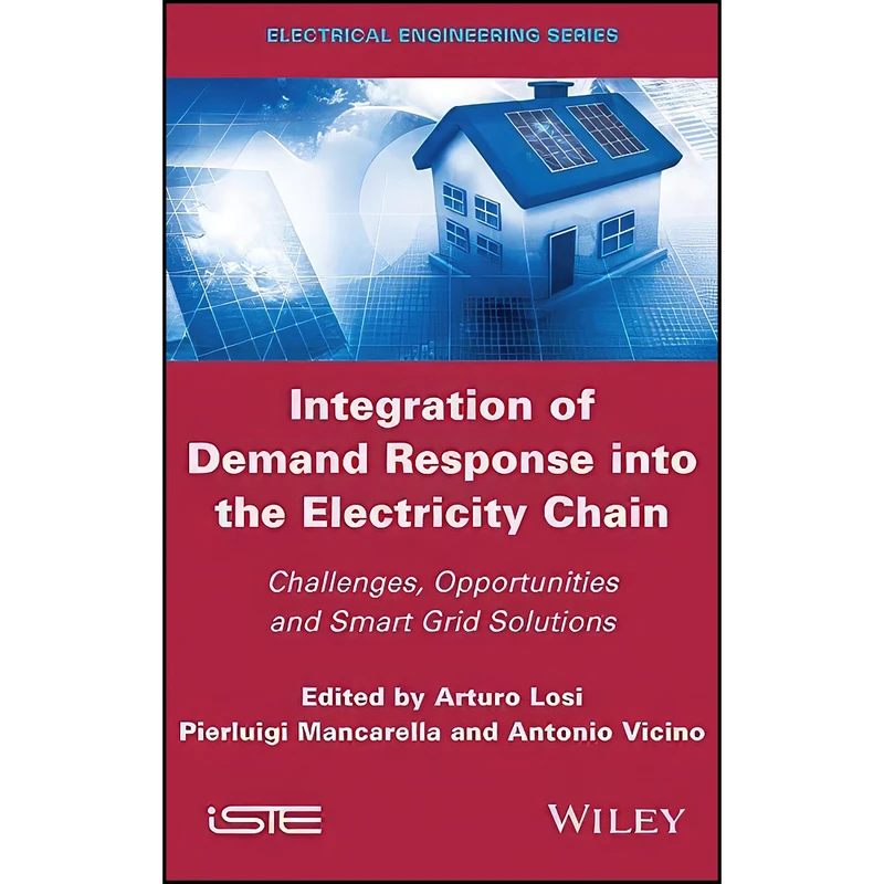 کتاب Integration of Demand Response into the Electricity Chain اثر جمعي از نويسندگان انتشارات Wiley-ISTE