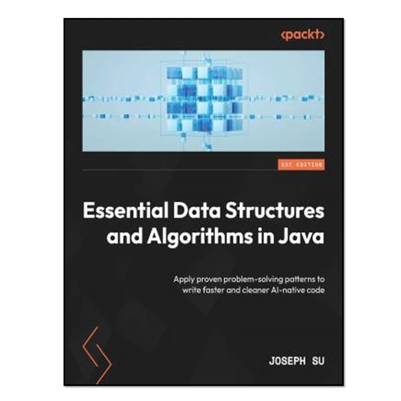 کتاب Essential Data Structures and Algorithms in Java اثر Joseph Su انتشارات آوای مؤلف