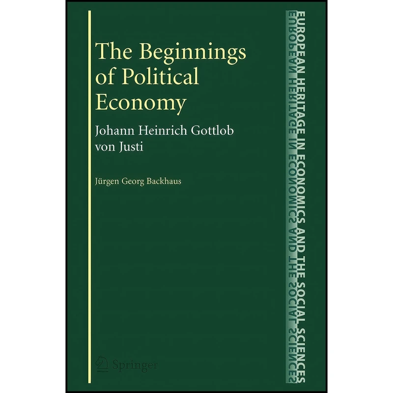 کتاب The Beginnings of Political Economy اثر J uuml rgen Backhaus انتشارات Springer