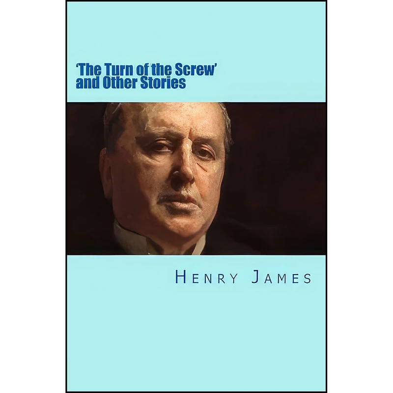 کتاب The Turn of the Screw and Other Stories اثر Henry James and Will Jonson انتشارات تازه ها 