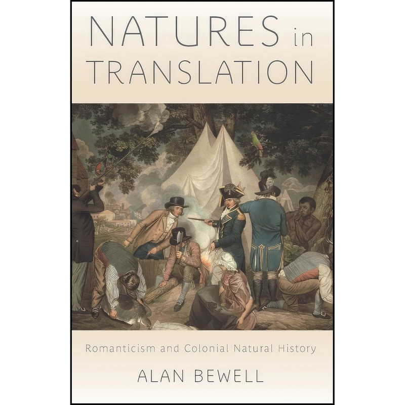 کتاب Natures in Translation اثر Alan Bewell انتشارات Johns Hopkins University Press