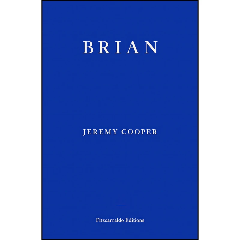 کتاب Brian اثر Jeremy Cooper انتشارات Fitzcarraldo Editions