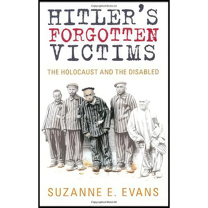 کتاب Hitlers Forgotten Victims اثر Suzanne E. Evans انتشارات The History Press