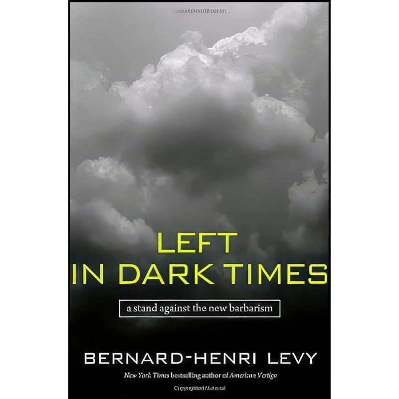 کتاب Left in Dark Times اثر Bernard Henri Levy انتشارات Random House