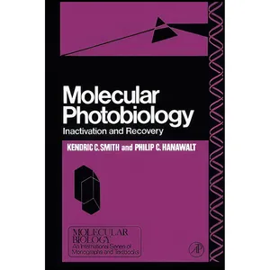 کتاب Molecular Photobiology اثر Kendric C. Smith انتشارات تازه ها