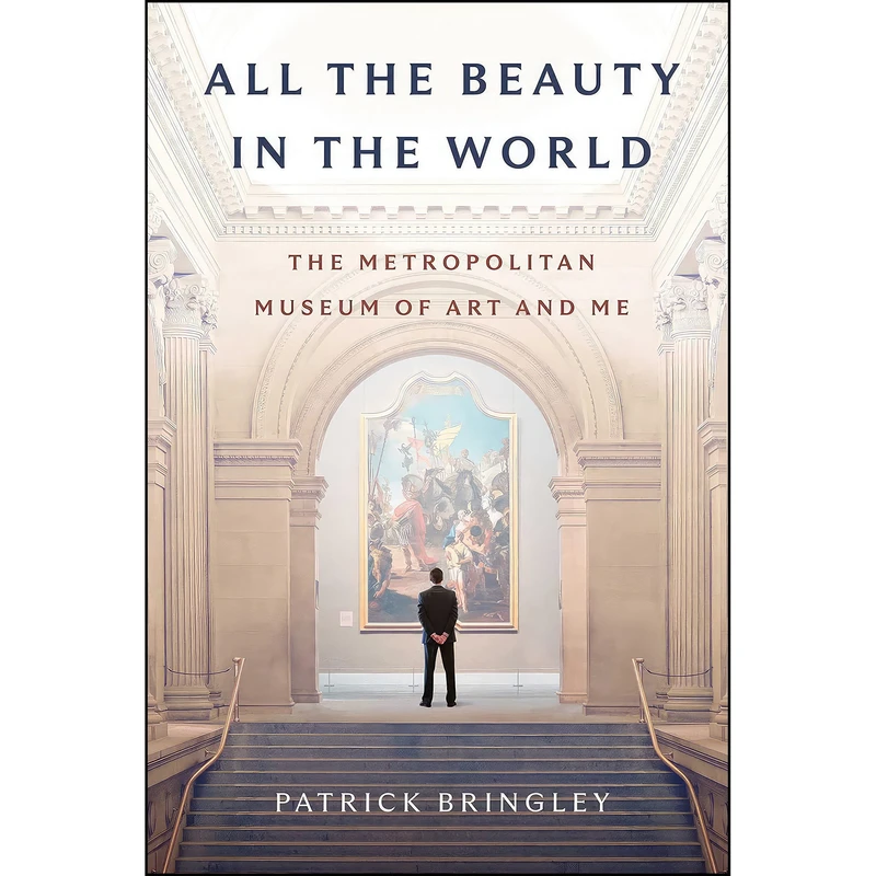 کتاب All the Beauty in the World اثر Patrick Bringley انتشارات Simon & Schuster
