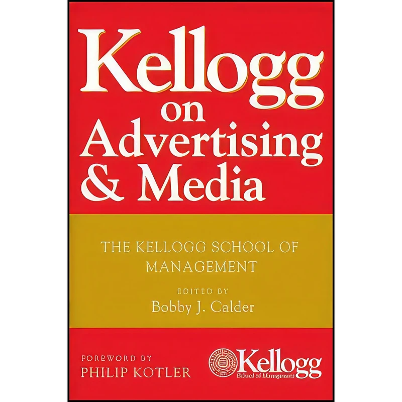 کتاب Kellogg on Advertising and Media اثر Bobby J. Calder and Philip Kotler انتشارات Wiley