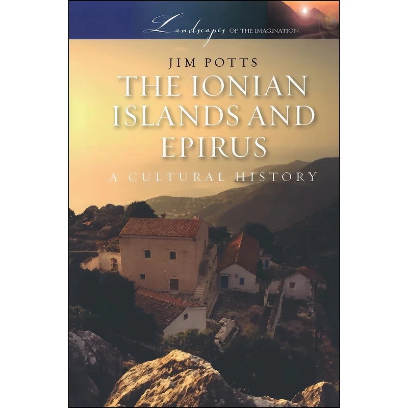 کتاب The Ionian Islands and Epirus اثر Jim Potts انتشارات Oxford University Press