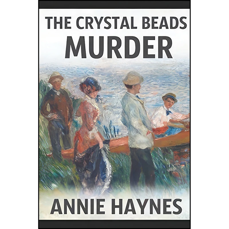 کتاب The Crystal Beads Murder  اثر Annie Haynes انتشارات تازه ها