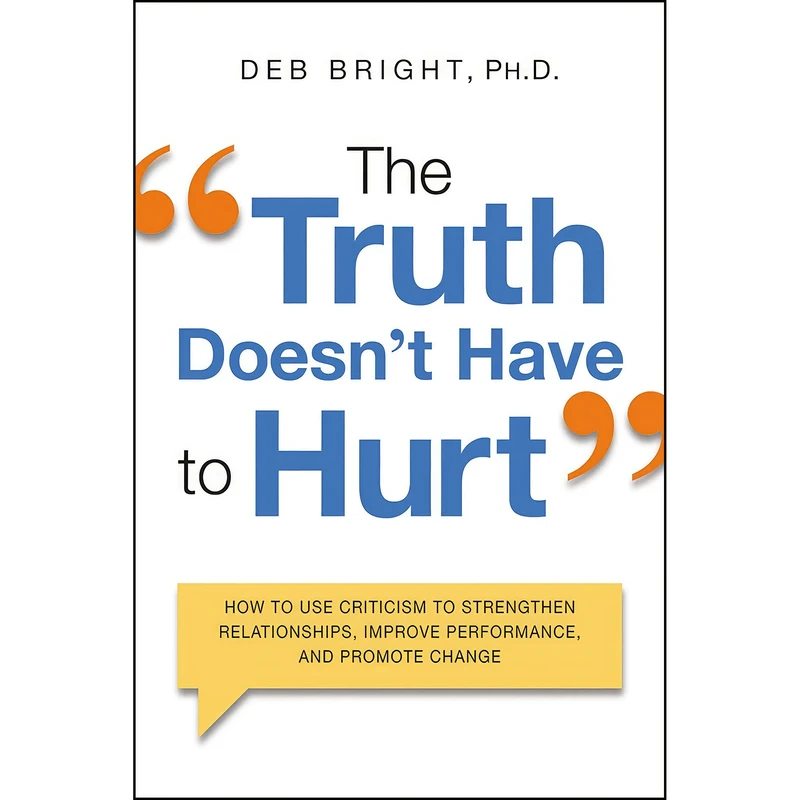 کتاب The Truth Doesnt Have to Hurt اثر Deborah Bright انتشارات AMACOM