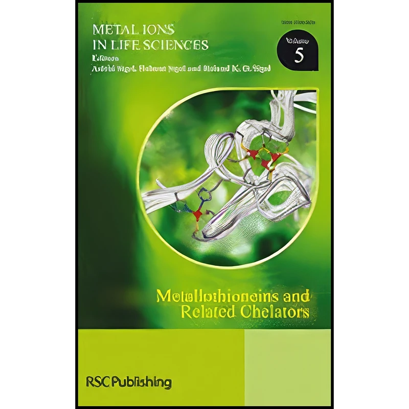 کتاب Metallothioneins and Related Chelators  اثر جمعي از نويسندگان انتشارات Royal Society of Chemistry