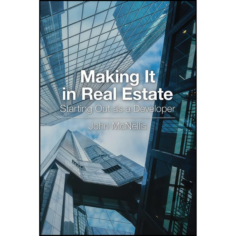 کتاب Making it in Real Estate اثر John McNellis انتشارات Urban Land Institute