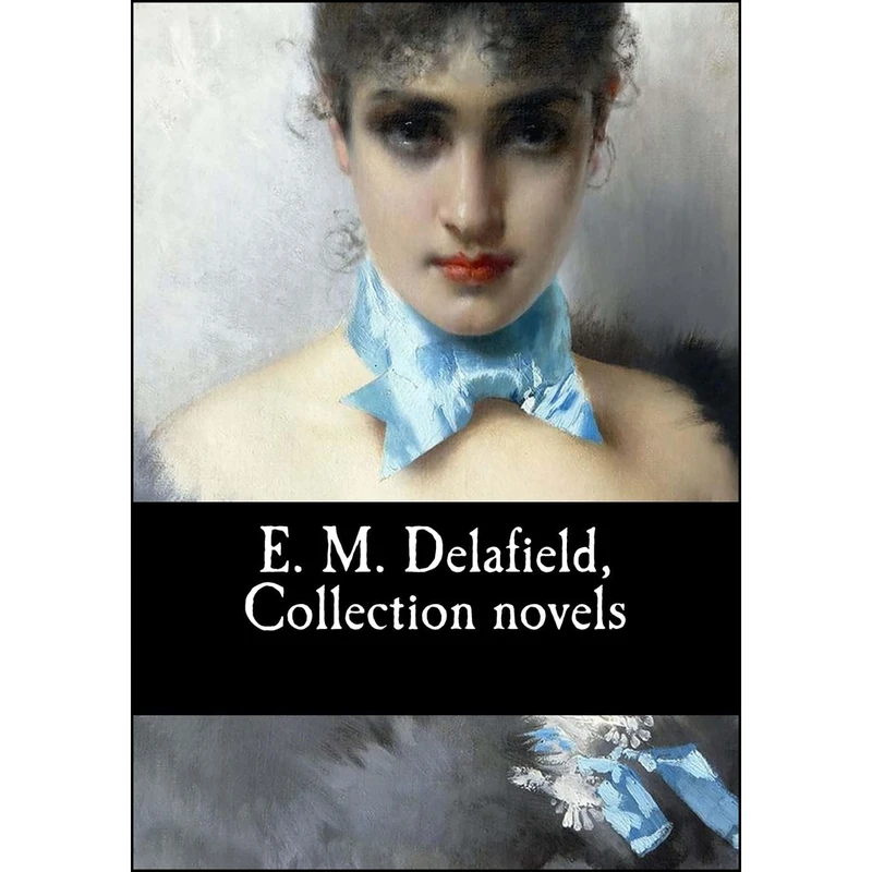کتاب E. M. Delafield, Collection novels اثر E. M. Delafield انتشارات تازه ها