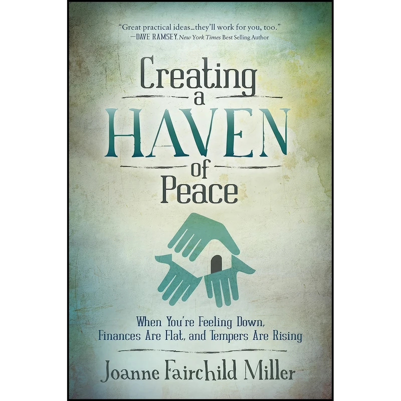 کتاب Creating a Haven of Peace اثر Joanne Fairchild Miller انتشارات Morgan James Publishing