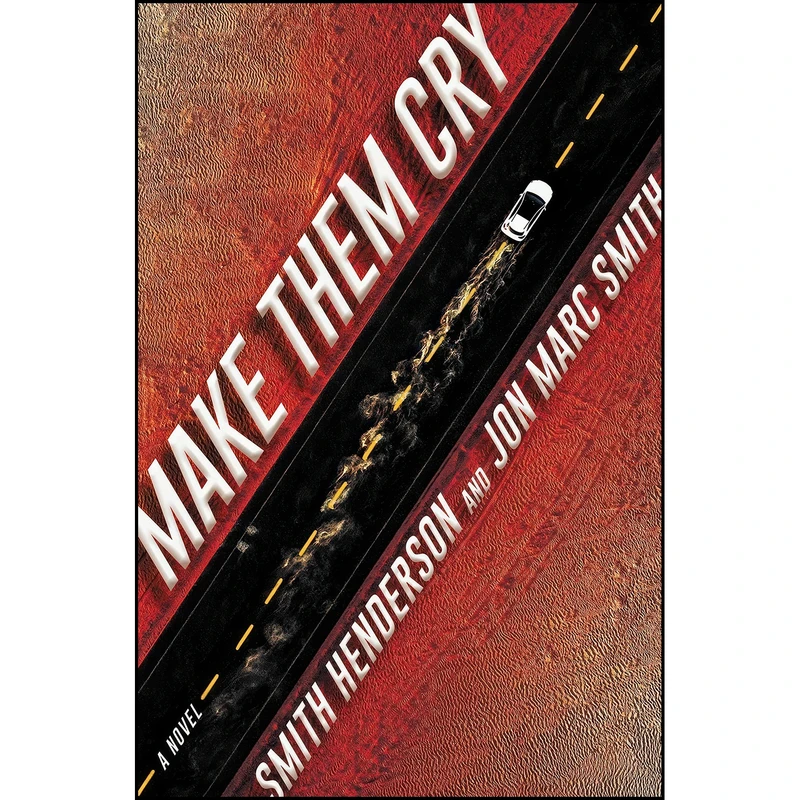 کتاب Make Them Cry اثر Smith Henderson and Jon Marc Smith انتشارات Ecco