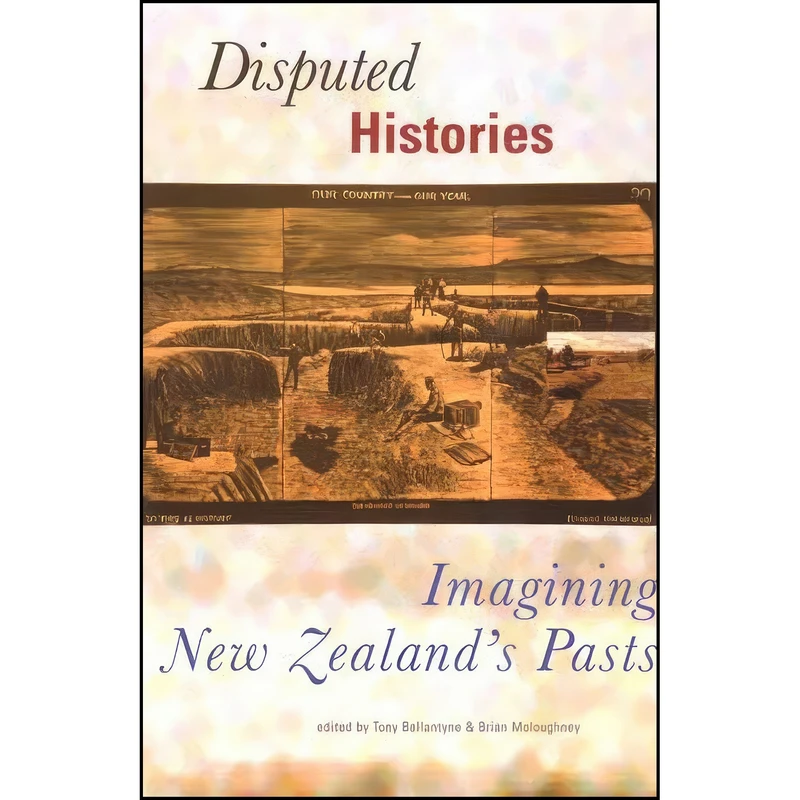 کتاب Disputed Histories اثر جمعي از نويسندگان انتشارات Otago University Press