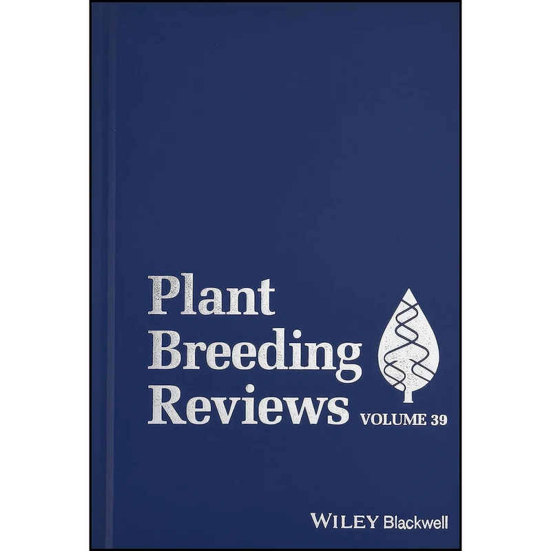 کتاب Plant Breeding Reviews, Volume 39 اثر Jules Janick انتشارات Wiley-Blackwell