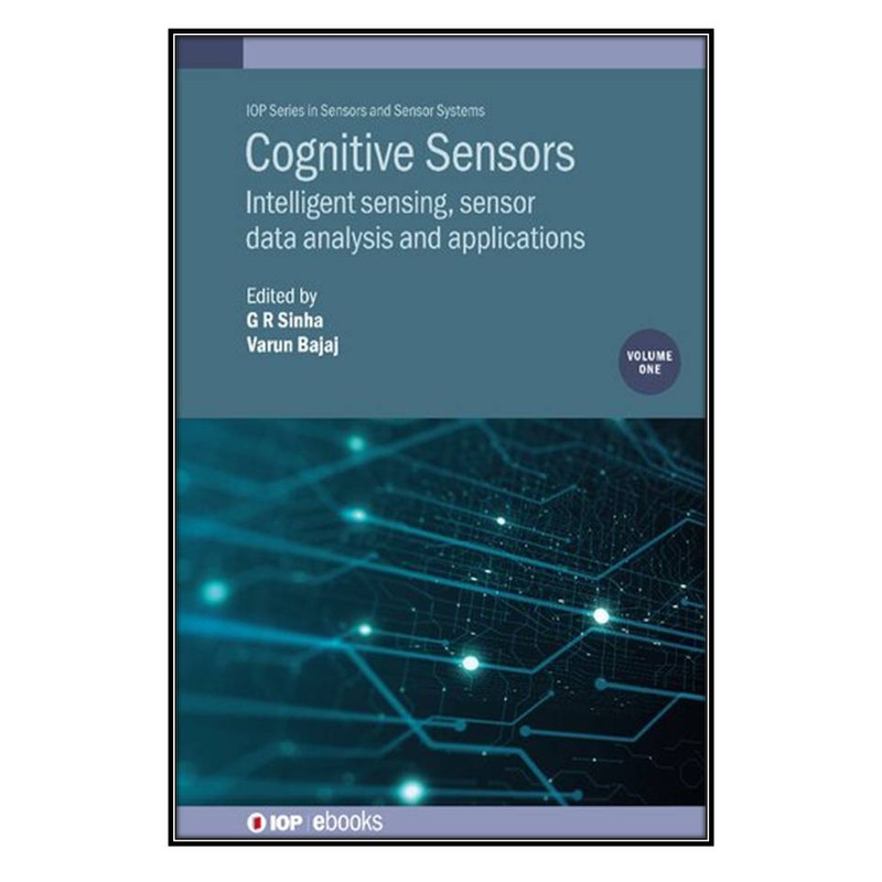  کتاب Cognitive Sensors, Volume 1 اثر	Varun Bajaj and G. R. Sinha انتشارات مؤلفين طلايي