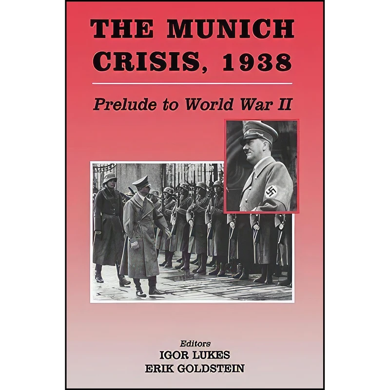 کتاب The Munich Crisis, 1938 اثر Erik Goldstein and Igor Lukes انتشارات تازه ها