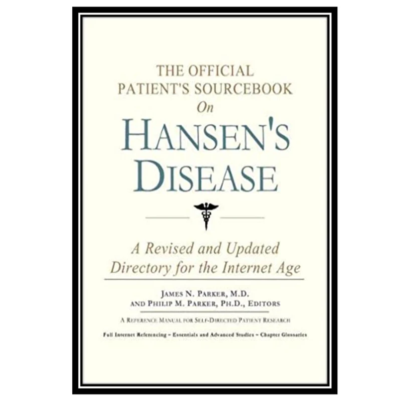 کتاب The Official Patient&s Sourcebook on Hansens Disease A Revised and Updated Directory for the Internet Age اثر جمعی از نویسندگان انتشارات مؤلفین طلایی